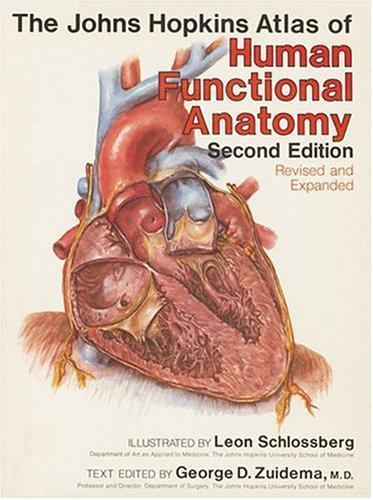 The Johns Hopkins Atlas of Human Functional Anatomy by Leon Schlossberg 4th ed