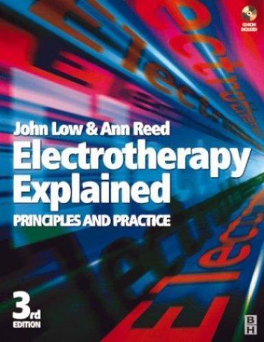 Electrotherapy Explained Principles and Practice 3 ed -John Low, Ann Reed