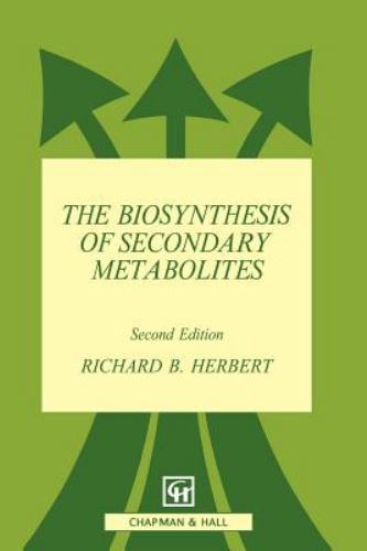 The Biosynthesis of Secondary Metabolites By Richard B. Herbert · 1989 - pape...