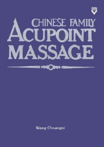 Chinese Family Acupoint Massage By Chuangui Wang - hardback
