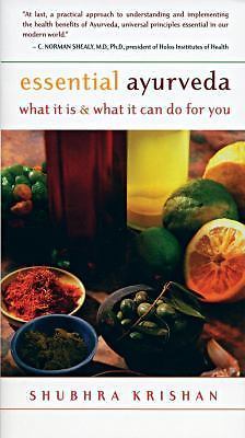 Essential Ayurveda What It Is and What It Can Do for You By Shubhra Krishan