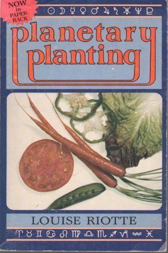 Planetary Planting By Louise Riotte · 1982 - paperback