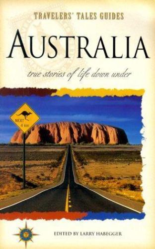 Travelers' Tales, Australia True Stories 2004 - paperback